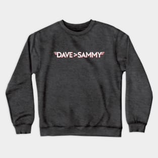 Dave is Greater than Sammy Crewneck Sweatshirt